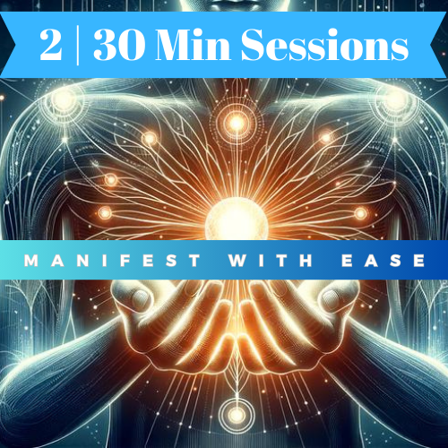 1+1 Manifest With Ease 2 | 30 Minute Sessions